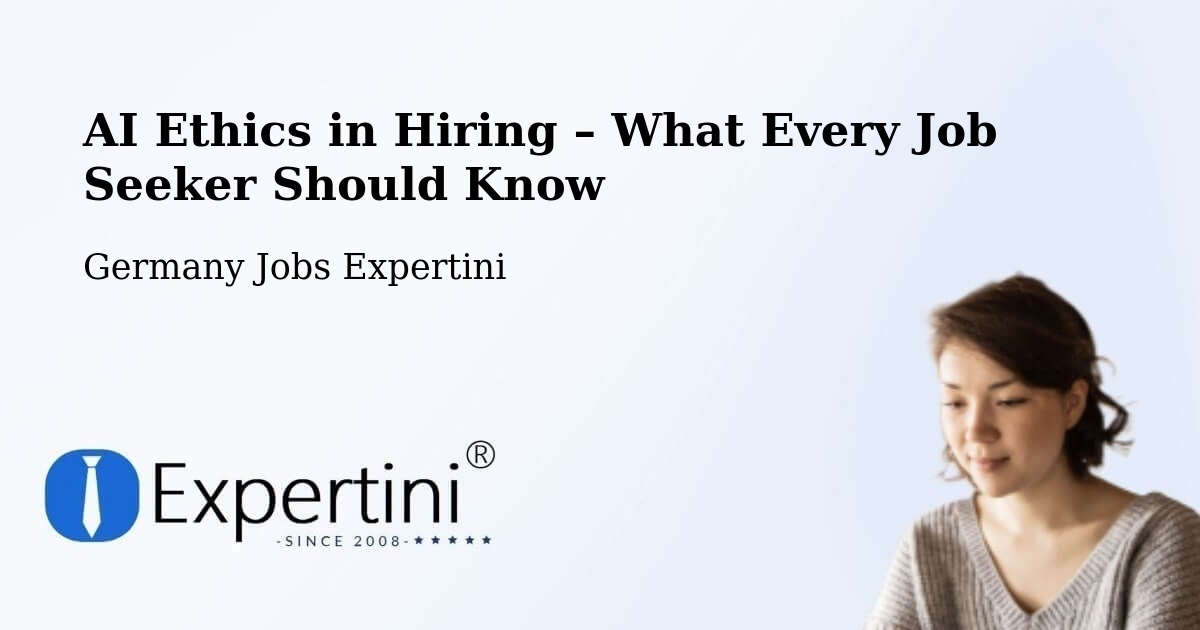 AI Ethics in Recruitment & Hiring – Gablingen - Gablingen, Germany Jobs Expertini
