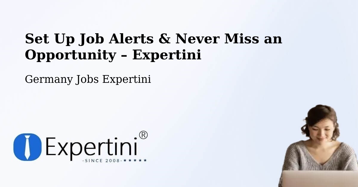 Job Alerts Guide – Get Notified About New Jobs in Gablingen - Gablingen, Germany Jobs Expertini
